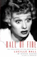 Ball_of_fire__the_tumultuous_life_and_comic_art_of_Lucille_Ball